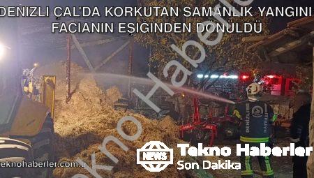 Denizli Çal’da Korkutan Samanlık Yangını: Facianın Eşiğinden Dönüldü