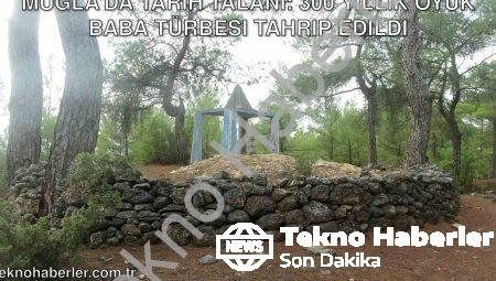 Muğla’da Tarih Talanı: 300 Yıllık Oyuk Baba Türbesi Tahrip Edildi