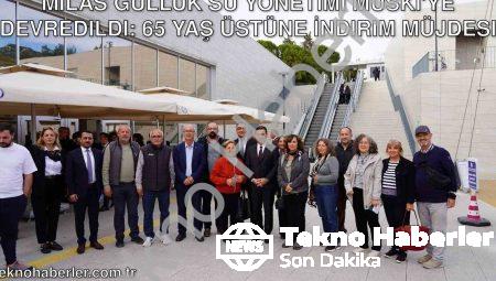 Milas Güllük Su Yönetimi MUSKİ’ye Devredildi: 65 Yaş Üstüne İndirim Müjdesi