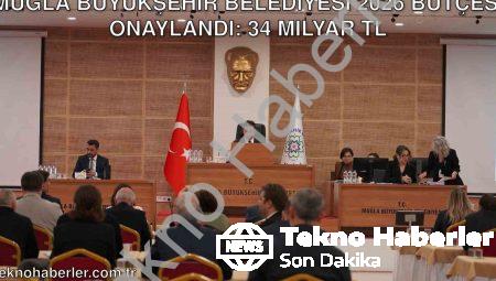 Muğla Büyükşehir Belediyesi 2026 Bütçesi Onaylandı: 34 Milyar TL