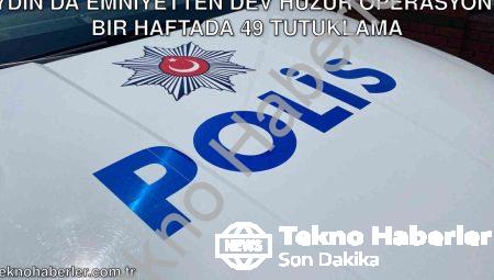 Aydın’da Emniyetten Dev Huzur Operasyonu: Bir Haftada 49 Tutuklama