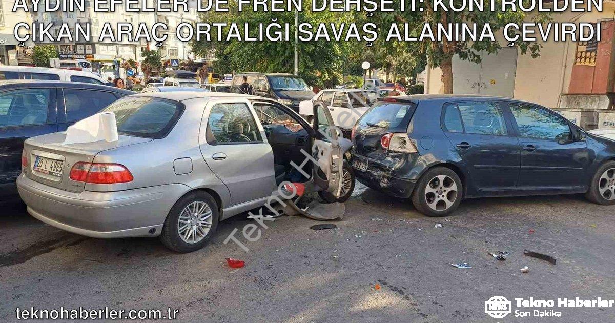 "Aydın Efeler'de Fren Dehşeti: Kontrolden Çıkan Araç Ortalığı Savaş Alanına Çevirdi" başlıklı haber