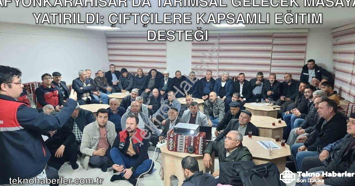"Afyonkarahisar'da Tarımsal Gelecek Masaya Yatırıldı: Çiftçilere Kapsamlı Eğitim Desteği" başlıklı h
