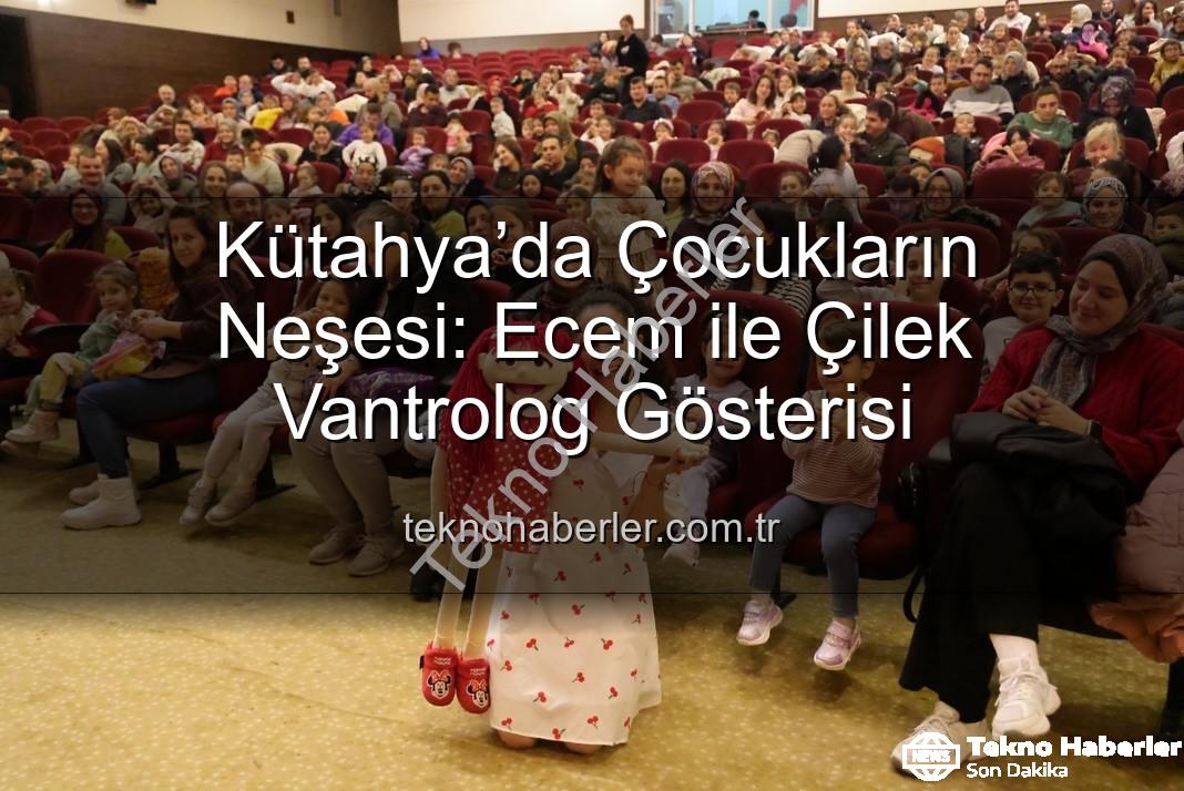 Ecem ile Çilek Vantrolog Gösterisi - Kütahya’da Çocukların Neşesi: Ecem ile Çilek Vantrolog Gösterisi