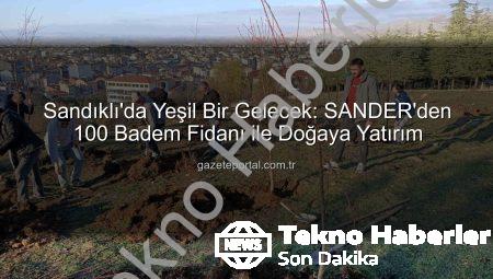 Sandıklı’da Doğaya Nefes: Binlerce Badem Fidanı Toprakla Buluştu, Yeşil Miras Büyüyor