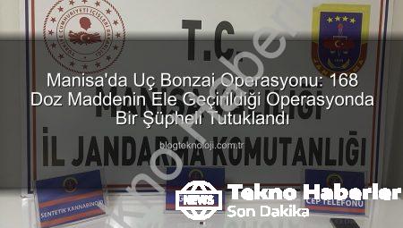 Manisa’da Nefes Kesen Operasyon: 168 Doz Uç Bonzai Ele Geçirildi, Şüpheli Tutuklandı!