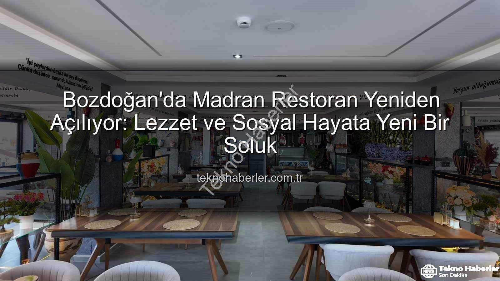 Madran Restoran - Bozdoğan'da Madran Restoran Yeniden Açılıyor: Lezzet ve Sosyal Hayata Yeni Bir Soluk