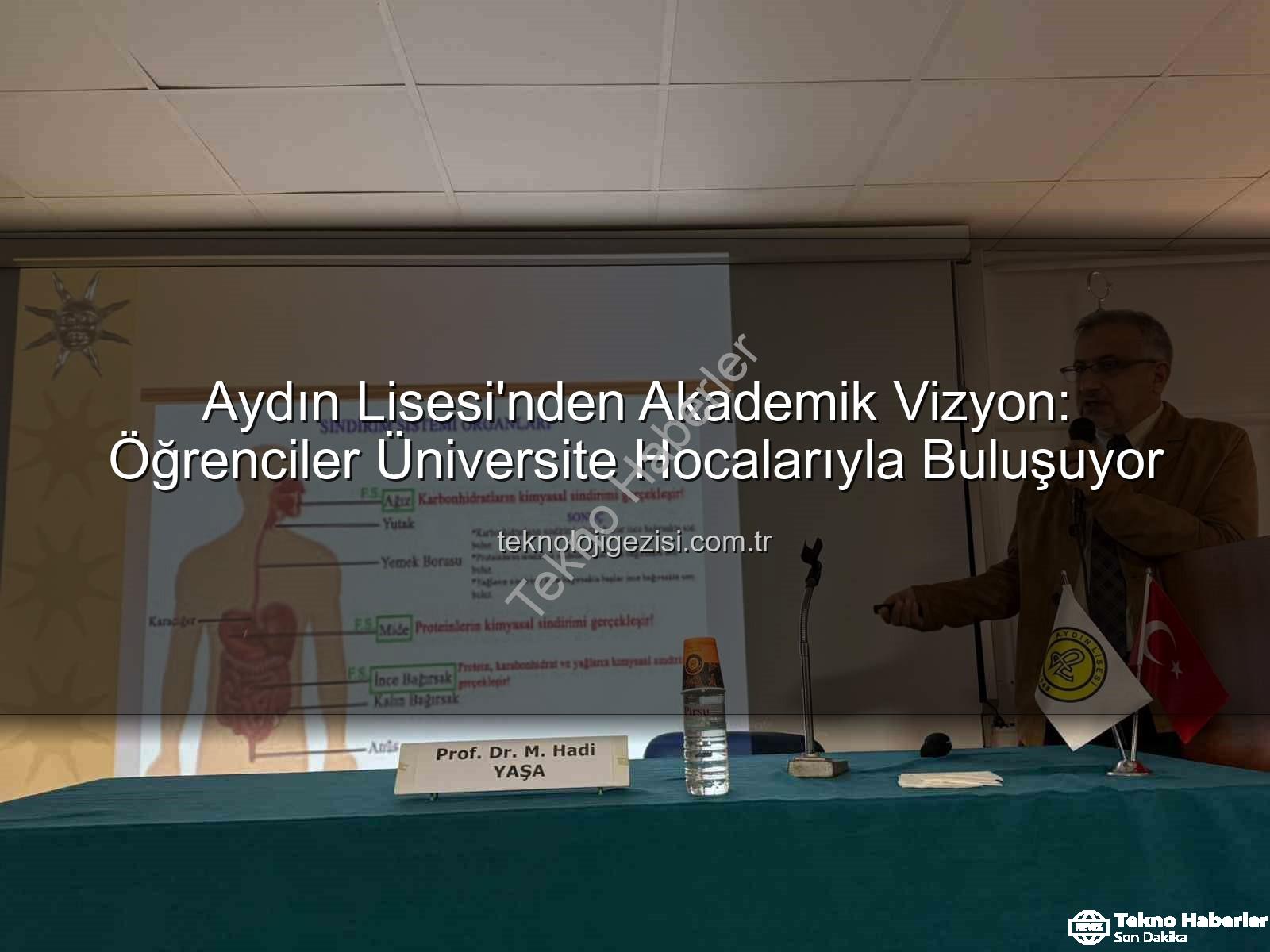 Akademisyenlerle Buluşma - Aydın Lisesi'nden Çığır Açan Proje: Öğrenciler Akademisyenlerle Buluşuyor, Ufuklar Genişliyor!