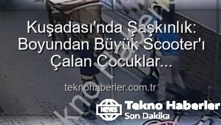 Kuşadası’nda Şaşkınlık: Boyundan Büyük Scooter’ı Çalan Çocuklar Kamerada!