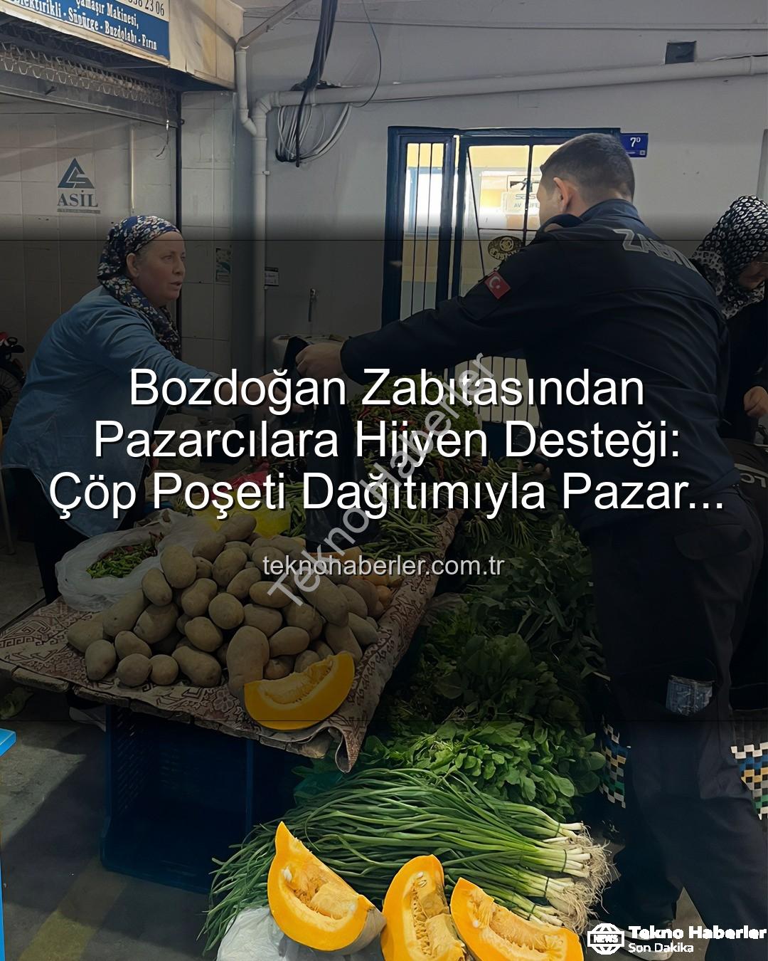 pazar yeri temizliği - Bozdoğan Zabıtasından Pazarcılara Hijyen Desteği: Çöp Poşeti Dağıtımıyla Pazar Yerleri Temizlenecek