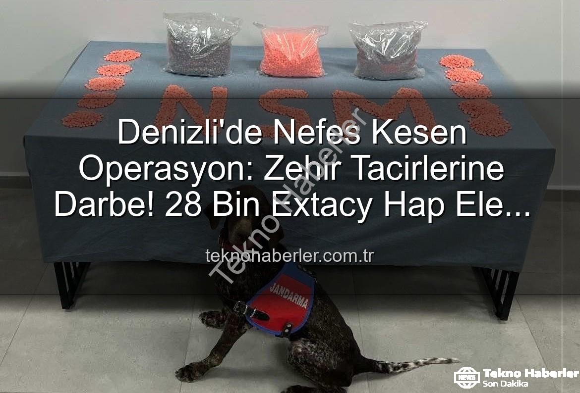 uyuşturucu hap operasyonu - Denizli'de Nefes Kesen Operasyon: Zehir Tacirlerine Darbe! 28 Bin Extacy Hap Ele Geçirildi