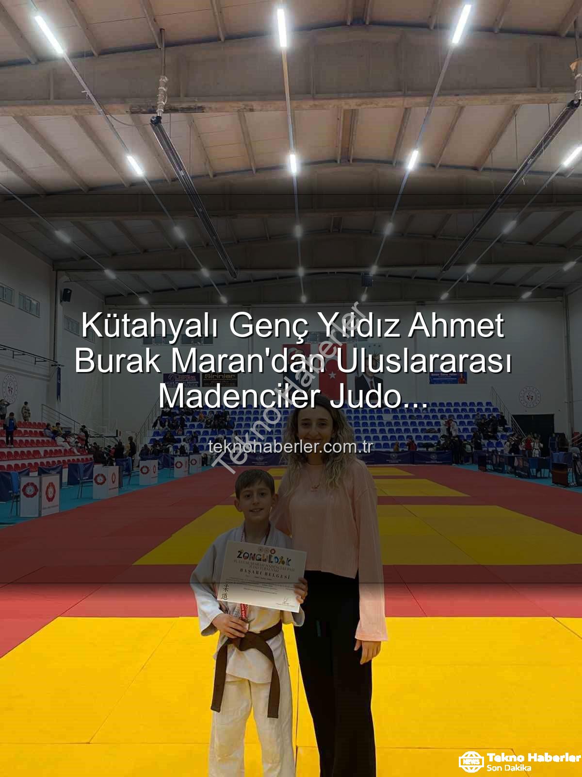 Kütahyalı judocu - Kütahyalı Genç Yıldız Ahmet Burak Maran'dan Uluslararası Madenciler Judo Müsabakaları'nda Bronz Madalya Sevinci