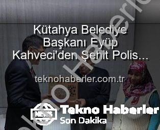 Kütahya Belediye Başkanı Eyüp Kahveci’den Şehit Polis Alaattin Özdemir’in Ailesine Anlamlı Ziyaret: Vatan Borcu ve Şehitlik Ruhunu Yaşatmak