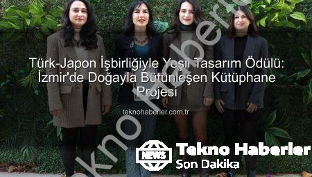Türk-Japon İşbirliğiyle Yeşil Tasarım Ödülü: İzmir’de Doğayla Bütünleşen Kütüphane Projesi