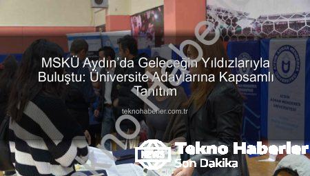 MSKÜ Aydın’da Geleceğin Yıldızlarıyla Buluştu: Üniversite Adaylarına Kapsamlı Tanıtım