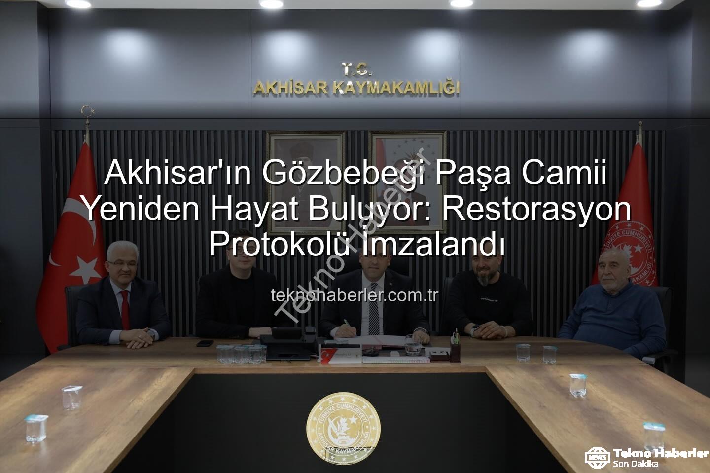 Paşa Camii restorasyonu - Akhisar'ın Gözbebeği Paşa Camii Yeniden Hayat Buluyor: Restorasyon Protokolü İmzalandı