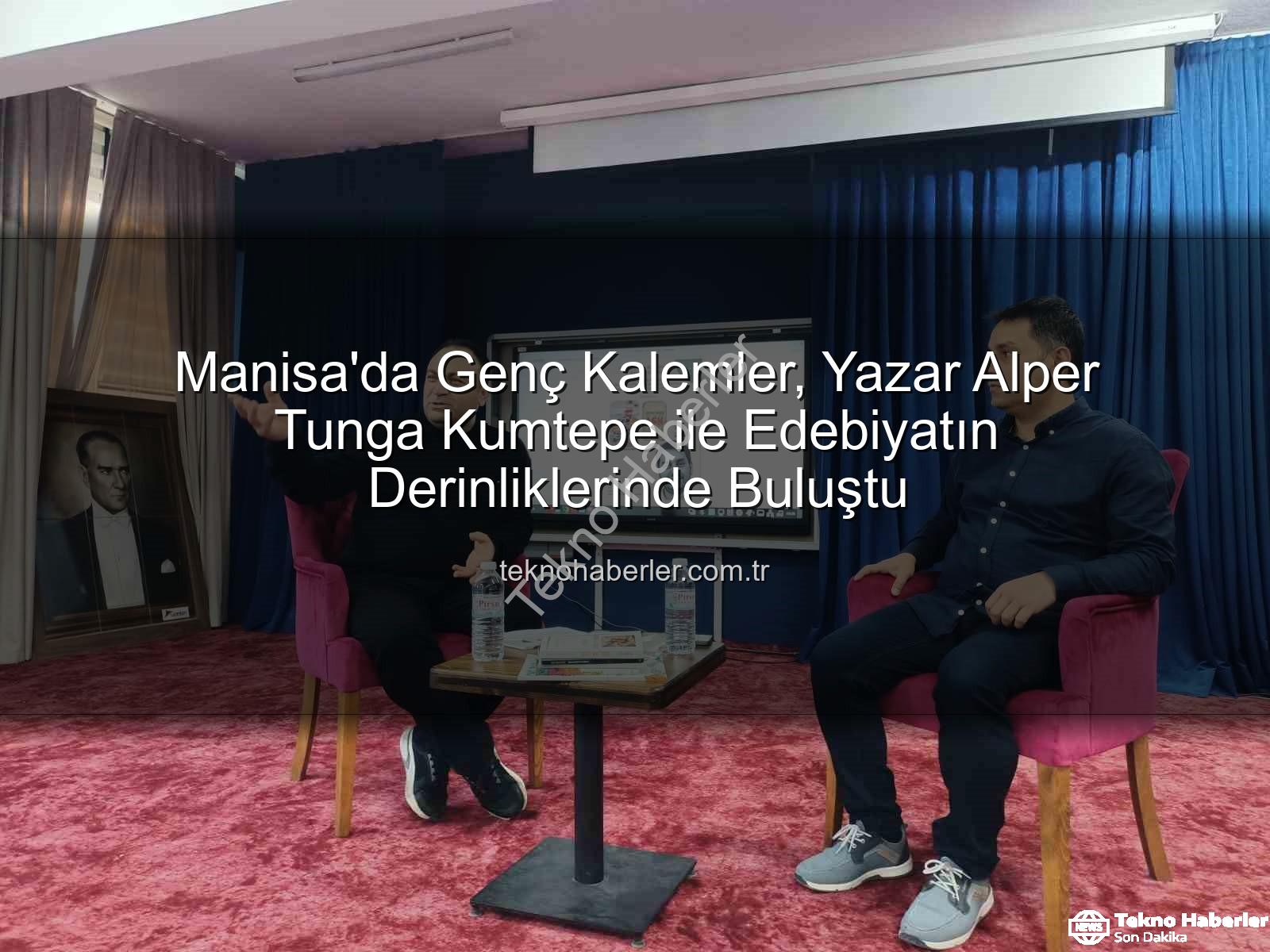 yazar buluşması - Manisa'da Genç Kalemler, Yazar Alper Tunga Kumtepe ile Edebiyatın Derinliklerinde Buluştu