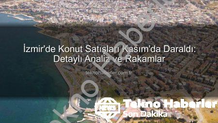 İzmir’de Konut Satışları Kasım’da Daraldı: Detaylı Analiz ve Rakamlar