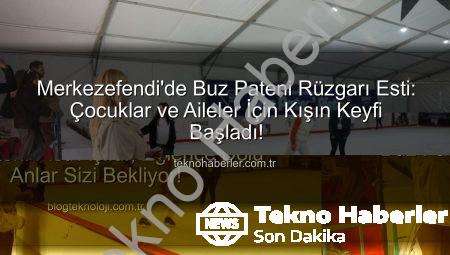 Merkezefendi’de Buz Pateni Rüzgarı Esti: Çocuklar ve Aileler İçin Kışın Keyfi Başladı!