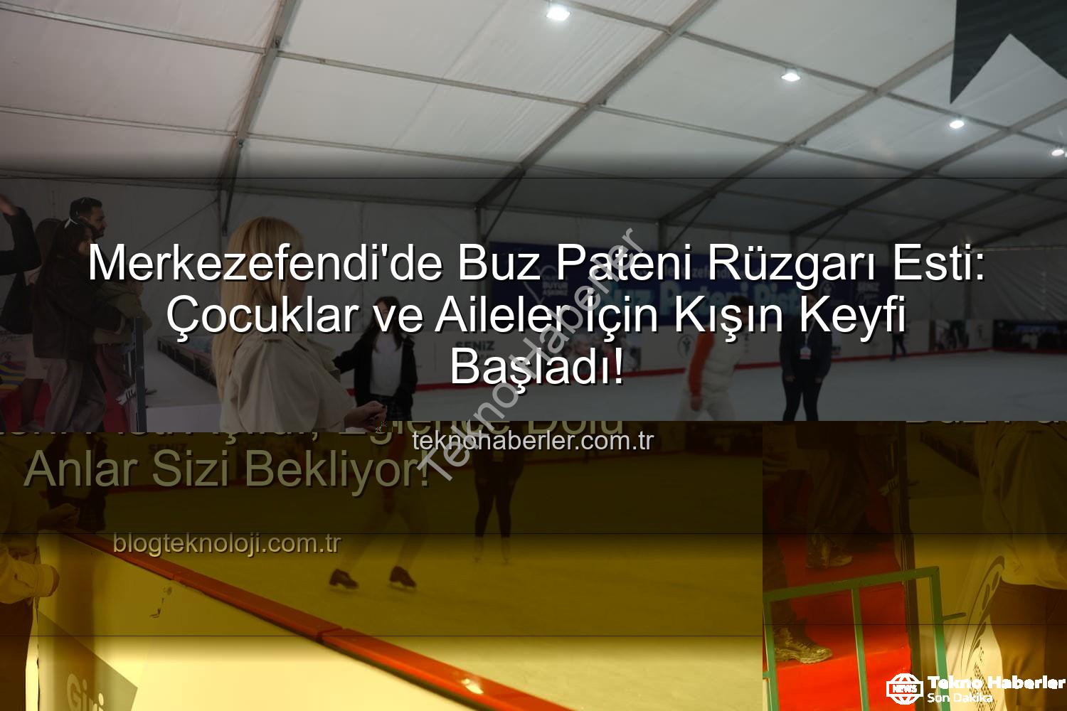 Merkezefendi buz pateni - Merkezefendi'de Buz Pateni Rüzgarı Esti: Çocuklar ve Aileler İçin Kışın Keyfi Başladı!