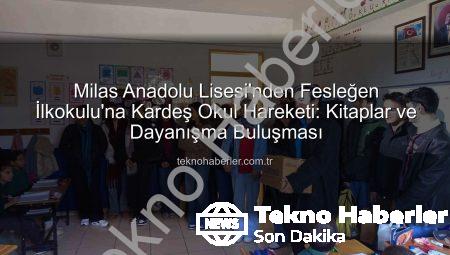 Milas Anadolu Lisesi’nden Fesleğen İlkokulu’na Kardeş Okul Hareketi: Kitaplar ve Dayanışma Buluşması
