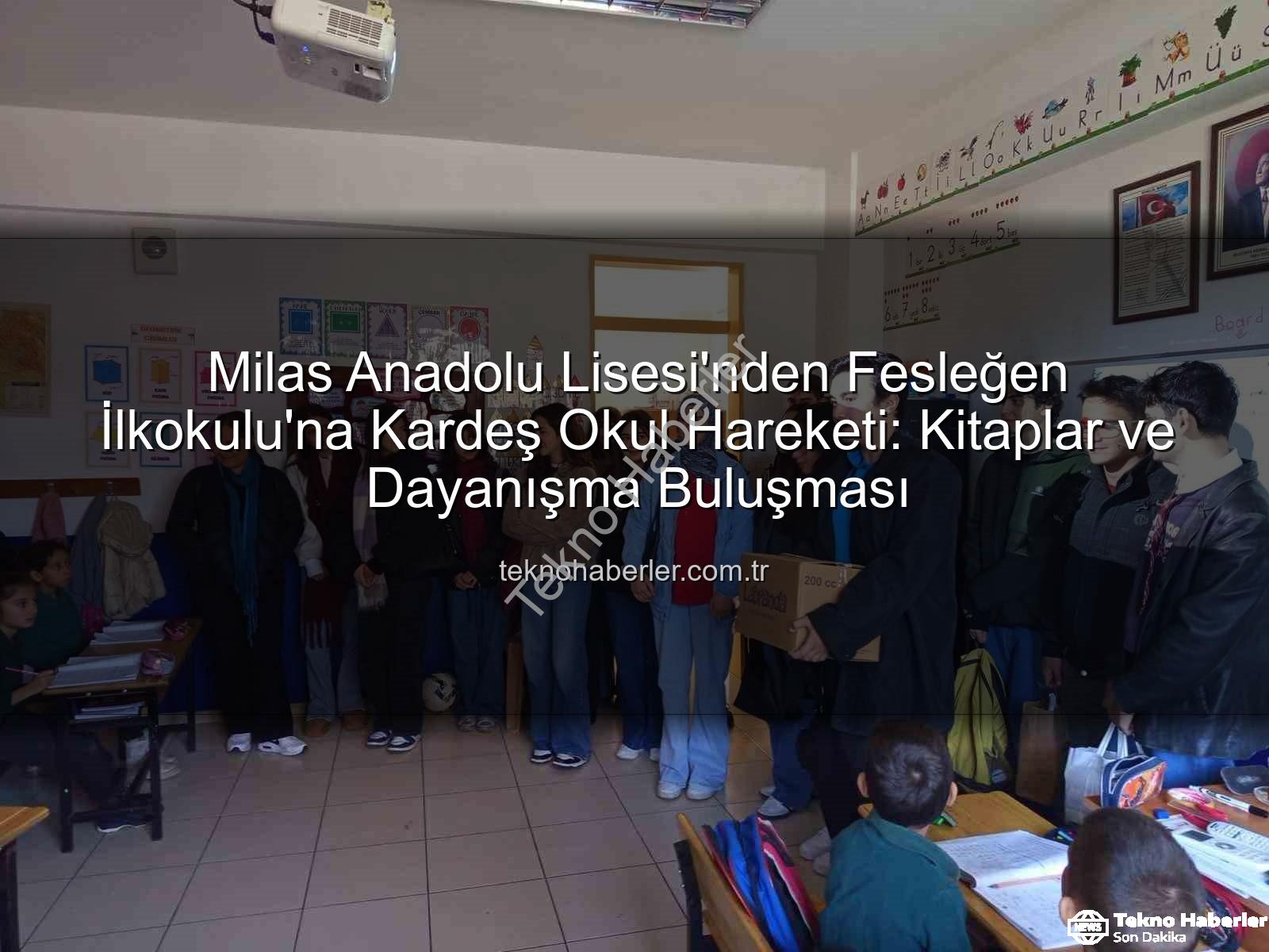 kardeş okul - Milas Anadolu Lisesi'nden Fesleğen İlkokulu'na Kardeş Okul Hareketi: Kitaplar ve Dayanışma Buluşması