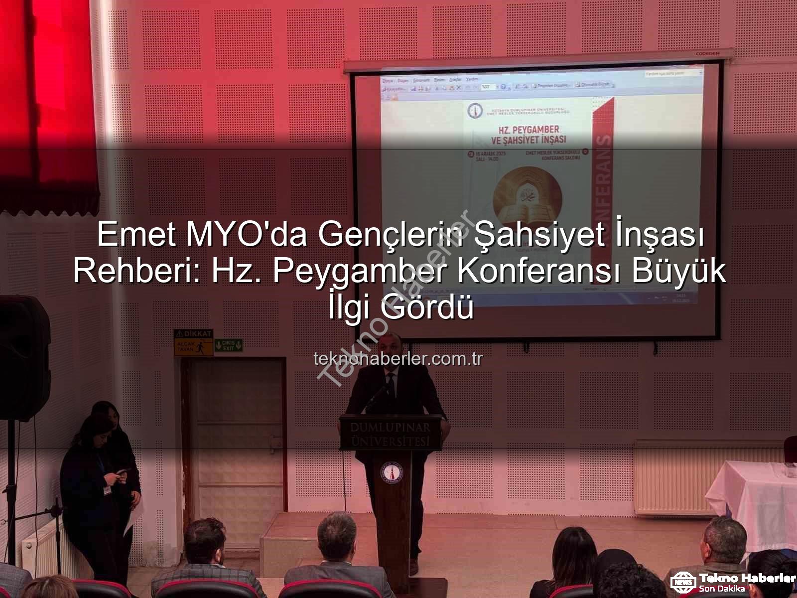Hz. Peygamber şahsiyet inşası - Emet MYO'da Gençlerin Şahsiyet İnşası Rehberi: Hz. Peygamber Konferansı Büyük İlgi Gördü