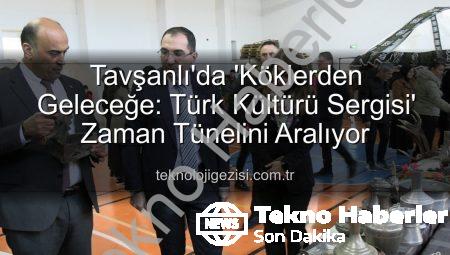 Tavşanlı’da Geçmişe Yolculuk: Türk Kültürü Sergisiyle Miras Canlanıyor