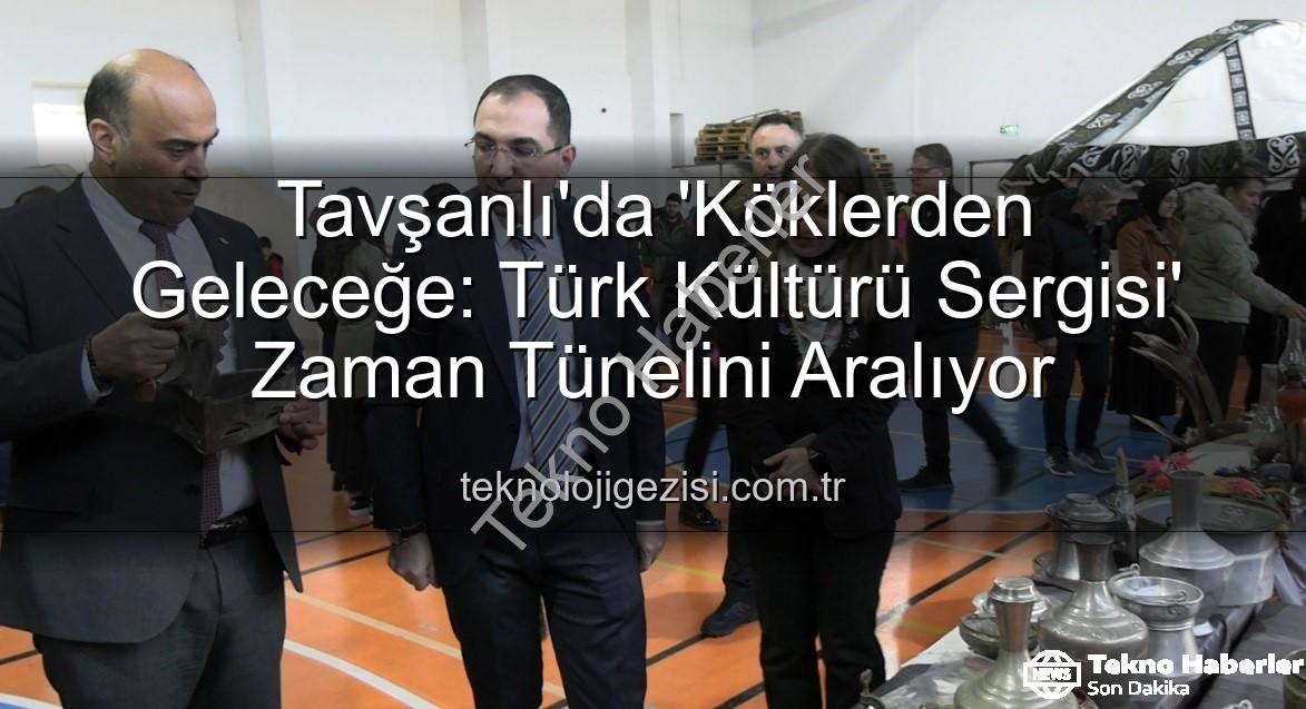 Türk Kültürü Sergisi - Tavşanlı'da Geçmişe Yolculuk: Türk Kültürü Sergisiyle Miras Canlanıyor