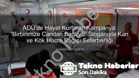 ADÜ’de ‘Birbirimize Candan Bağlıyız’ Sloganıyla Hayat Kurtaran Kan ve Kök Hücre Bağışı Etkinliği