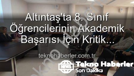 Altıntaş’ta 8. Sınıf Öğrencilerinin Akademik Başarısı İçin Kritik Toplantı: Yeni Stratejiler Masada