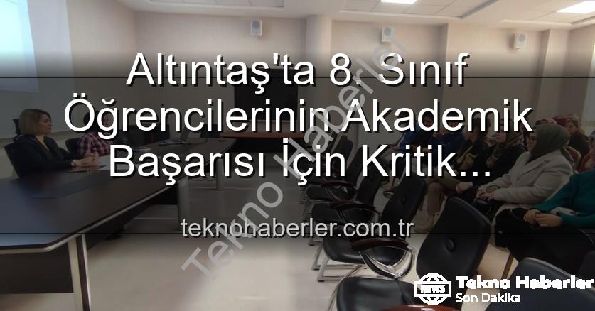 akademik başarı - Altıntaş'ta 8. Sınıf Öğrencilerinin Akademik Başarısı İçin Kritik Toplantı: Yeni Stratejiler Masada