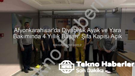 Afyonkarahisar’da Diyabetik Ayak ve Yara Bakımında 4 Yıllık Başarı: Şifa Kapısı Açık