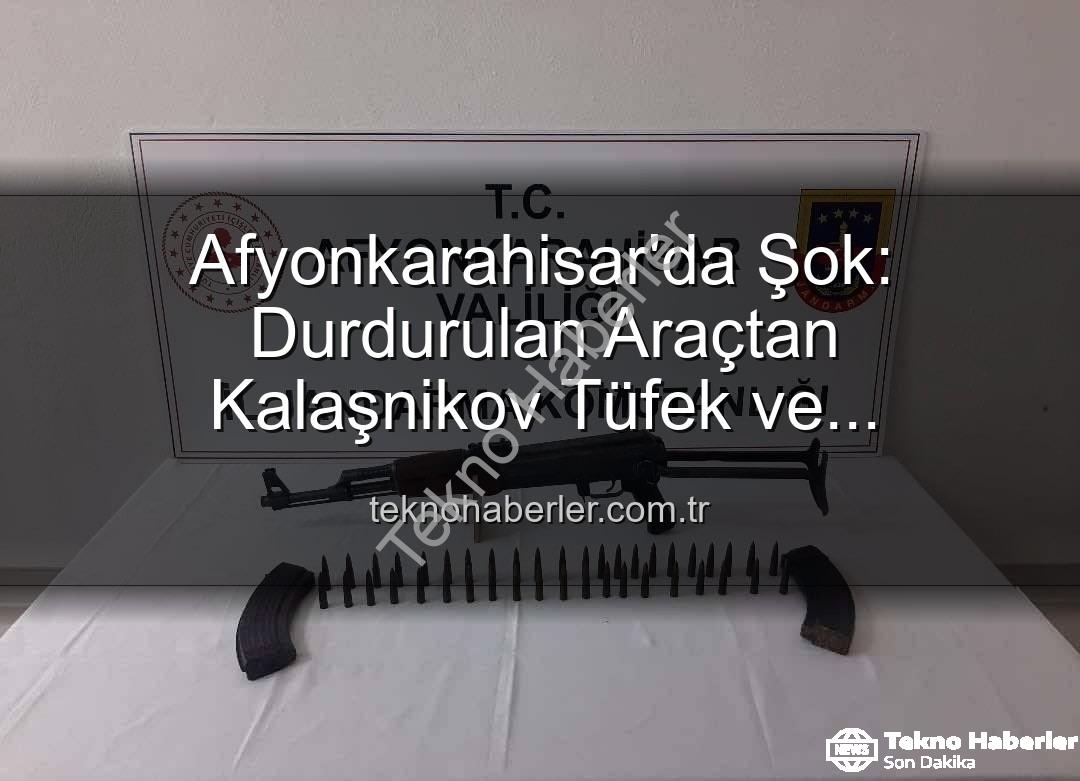 Kalaşnikov tüfek - Afyonkarahisar'da Şok: Durdurulan Araçtan Kalaşnikov Tüfek ve Mühimmat Çıktı!