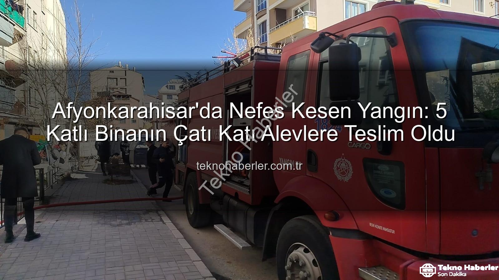 çatı yangını - Afyonkarahisar'da Nefes Kesen Yangın: 5 Katlı Binanın Çatı Katı Alevlere Teslim Oldu