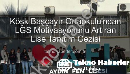 Köşk Başçayır Ortaokulu’ndan LGS Motivasyonunu Artıran Lise Tanıtım Gezisi