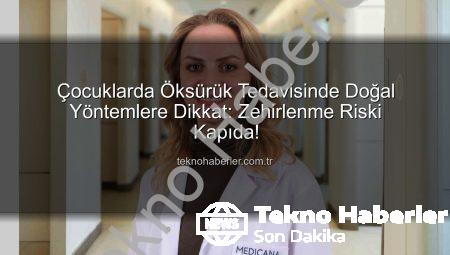 Çocuklarda Öksürük Tedavisinde Doğal Yöntemlere Dikkat: Zehirlenme Riski Kapıda!