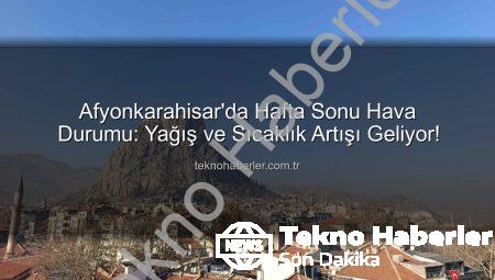 Afyonkarahisar’da Hafta Sonu Hava Durumu: Yağış ve Sıcaklık Artışı Geliyor!