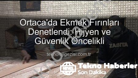 Ortaca’da Ekmek Fırınları Mercek Altında: Hijyen ve Güvenlik Denetimleri Sonuçlandı