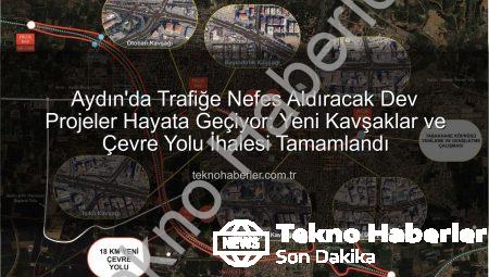 Aydın’da Trafiğe Nefes Aldıracak Dev Projeler Hayata Geçiyor: Yeni Kavşaklar ve Çevre Yolu İhalesi Tamamlandı