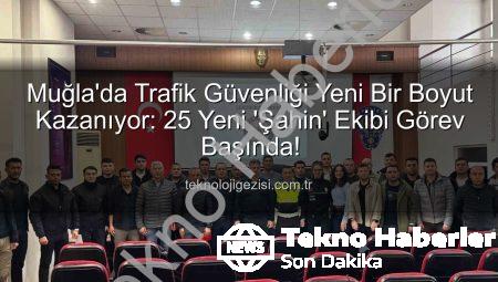 Muğla Trafiğine Yeni ‘Şahinler’ Kanat Açtı: 25 Polis Sahada Göreve Hazır!